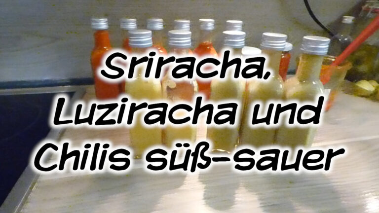 Sriracha, Luziracha und Chilis süß-sauer